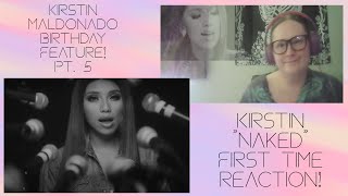 Happy Birthday, Kirstin Maldonado! Part 5 of 5, kirstin "Naked" First-Time Reaction!