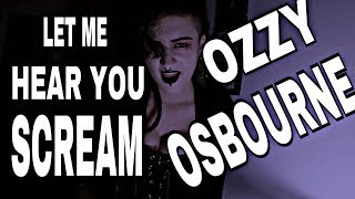 Ozzy Osbourne-Let Me Hear You Scream Vocal Cover (Dixon Version)