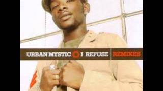 Urban Mystic - I Refuse (DJ Spinna Remix)