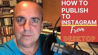 How To Publish To Instagram From A Desktop 2019