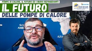 Pompe di calore, il futuro ed i nuovi refrigeranti