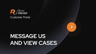 Race Dental Customer Portal  -   Message us and view cases