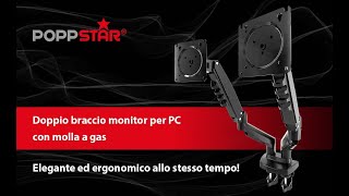 Poppstar - Braccio doppio monitor con molla a gas | schermi da 17-27" e 2-9kg (VESA 75x75 100x100mm)