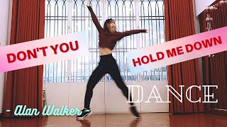 DON'T YOU HOLD ME DOWN | Alan Walker & Georgia Ku | Dance Choreography