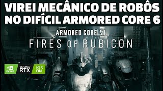 🔴 ARMORED CORE 6 É UM SOULSLIKE LEVE ONDE VOCÊ TAMBÉM É UM MECÂNICO DE ROBÔS