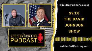 The David Johnson Show – Soldier For Life Podcast S9:E8 – 22 August 2021