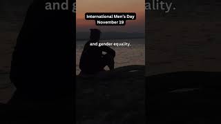 International Men’s Day-November 19😌#daily #november19 #internationalmensday