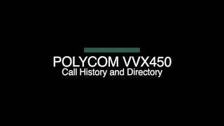 Polycom VVX450: Call History and Directory