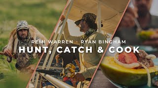 Hunt, Catch & Cook | Remi Warren and Ryan Bingham