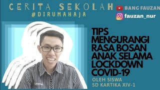 [SD KARTIKA XIV-1] Tips Mengurangi Rasa Bosan Anak selama Masa Lockdown COVID-19.