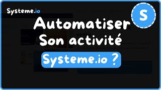 Comment automatiser son activité en ligne avec systeme.io ?