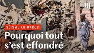 Pourquoi le séisme a fait autant de dégâts au Maroc