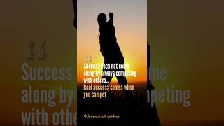 Success does not come along by always competing with others... #shorts #successmotivation #winner