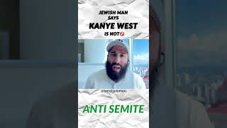 Why Kanye is not an Anti Semite 🚫 From A Jewish Man