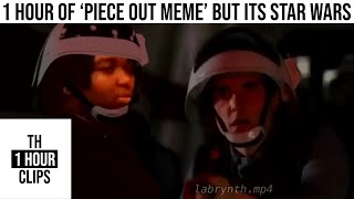 1 Hour of 'piece out meme' but its star wars