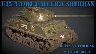 1/35 Tamiya M4A3E8 Sherman (Finished) Heavy Weathering Walkthrough