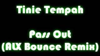 Tinie Tempah - Pass Out (ALX Bounce Remix)