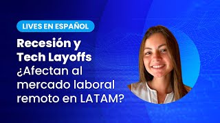 #RemoteRoom Recesión y Tech Layoffs ¿Afectan al mercado laboral remoto en LATAM?