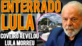 MORREU LULA  FOI ENTERRADO 🚨 COVEIRO DENUNCIOU SÓSIA E ACABOU COM A FARSA