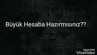 Büyük Hesaba Hazırmısınız??  Ahmet Sehidim Tekin