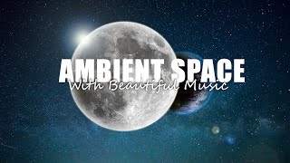 8 Hours of Relaxing Space Ambient Music for Stress Relief, Relaxation, Meditation Music, and Study