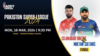 Islamabad United vs Multan Sultans, Final, Saturday, 18 March, 2024, 9:30 PM