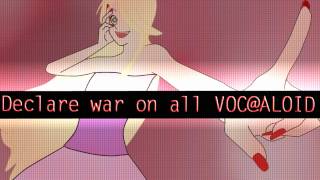 【UTAU】Declare War on All Voc@loid【Sarah Haisha / 歯医者さら】