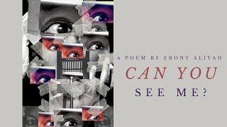 Can you see me? | A poem by Ebony Aliyah