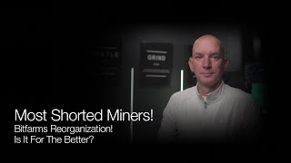 Most Shorted Miners! Bitfarms Reorganization! Is It For The Better? Q&A!