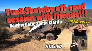 Fun&Sketchy Off-Roading session at Rowherflats, Santa Clarita. Rolled vehicle and sketchy moments.