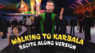 Walking to Karbala Recite Along Version | Sayed Ali Alhakeem | English Animated Latmiya/Noha