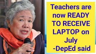 Teachers are now READY TO RECEIVE LAPTOP-DepEd said