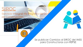 Se publican Cambios al SIROC del IMSS para Constructoras con REPSE