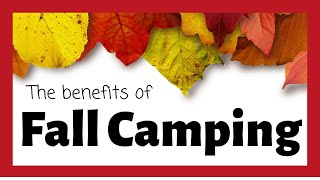 The Benefits of Fall Camping