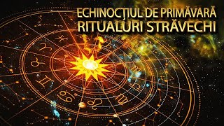 ECHINOCTIUL DE PRIMAVARA-SEMNIFICATIE SPIRITUALA- OBICEIURI SI TRADITII STRAVECHI