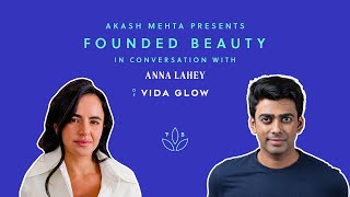 Vida Glow - How To Build Trust And Become A Leading Brand In Ingestible Beauty ft. Anna Lahey