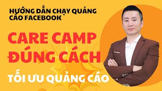 Cách Care Camp Quảng Cáo Facebook Ads | Tối Ưu Chiến Dịch Quảng Cáo Facebook Ads