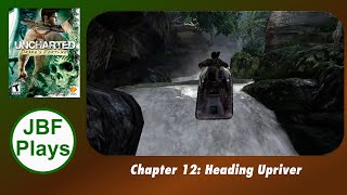 Uncharted: Drake's Fortune (2007) - Chapter 12: Heading Upriver