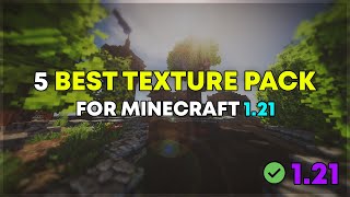 Top 5 Best Texture Pack For Minecraft 1.21