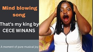 FIRST TIME REACTING // TO CECE WINANS THE QUEEN OF GOSPEL// SONG TITLED 'THAT'S-MY-KING'