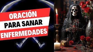 🙏 Oración para SANAR ENFERMEDADES con la: 💀 SANTA MUERTE 💀