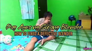 Pag ayos ng Sirang Blender (you can build episode#24)