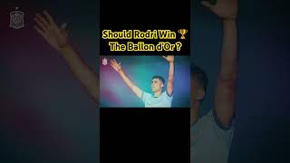 Should Rodri Win 🏆 The Ballon d'Or..? #ballondor #football