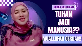 NOORA ARITONANG : TUHAN JADI MANUSIA??