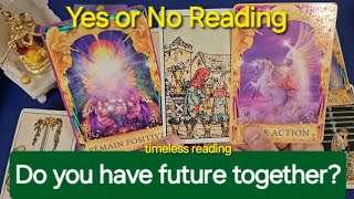 Do you have future together?  Answer Yes or No Reading 🔮⭐️🙏🏻☘️ Psychic Tarot Reading