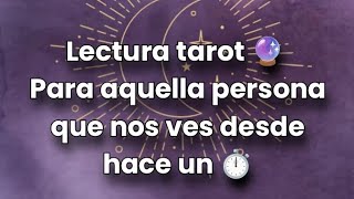 Lectura tarot🔮🔥🙏🏻 para aquella persona que no ves desde hace un tiempo✨🌞🔥 #lecturatarot #amor #almas