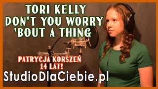 Tori Kelly - Don't You Worry 'Bout A Thing (cover by Patrycja Korszeń) #1664