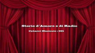 Cabaret Musicale 001 - Storie d'Amore e di Radio