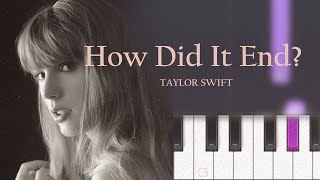 Taylor Swift - How Did It End? | Piano Tutorial