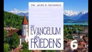 Evangelium des Friedens [Kapitel 6] - Dr. Jim Richards